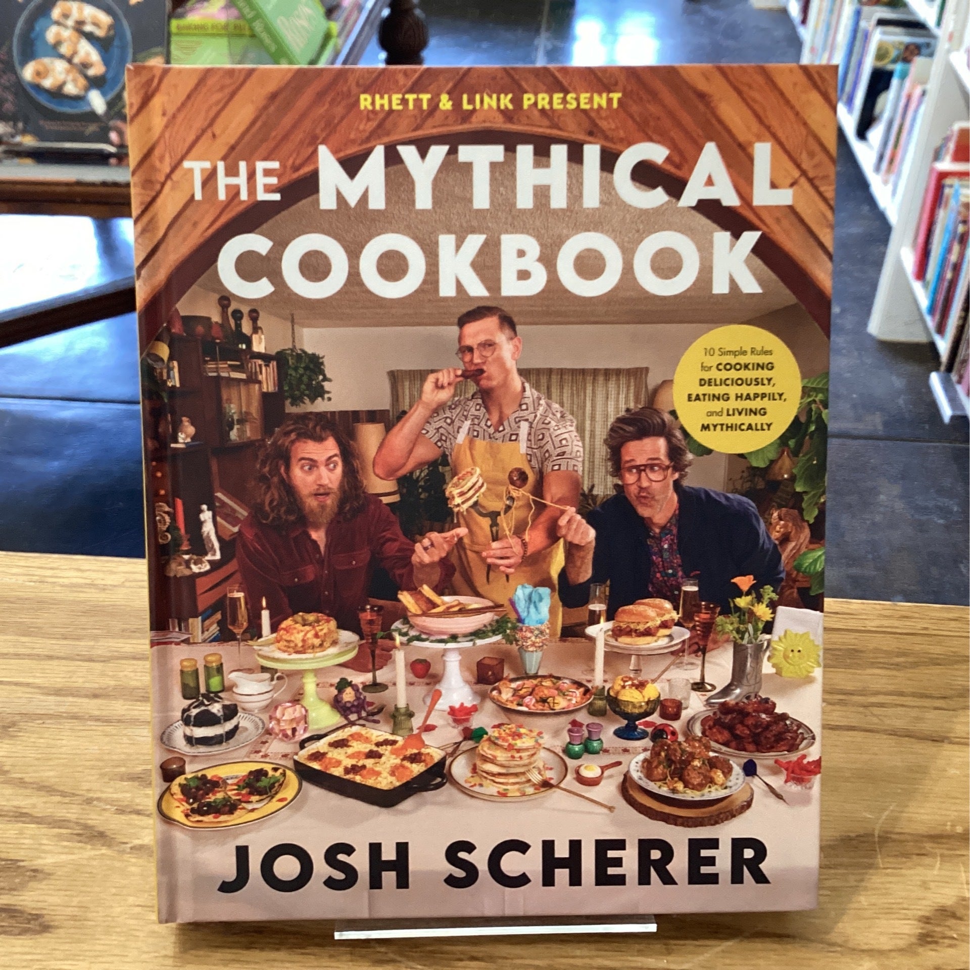 The Mythical Cookbook 10 Simple Rules for Cooking Deliciously, Eating